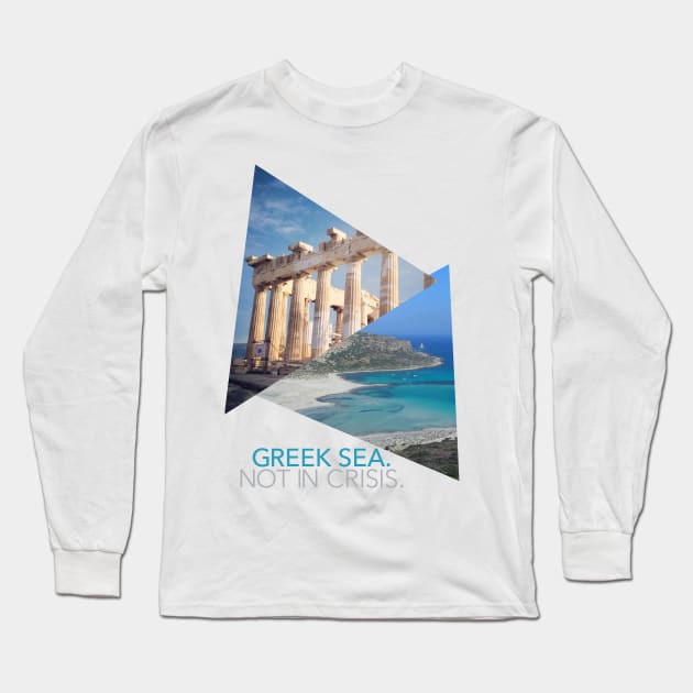 Greek Sea. Not in Crisis Long Sleeve T-Shirt by 3ddream